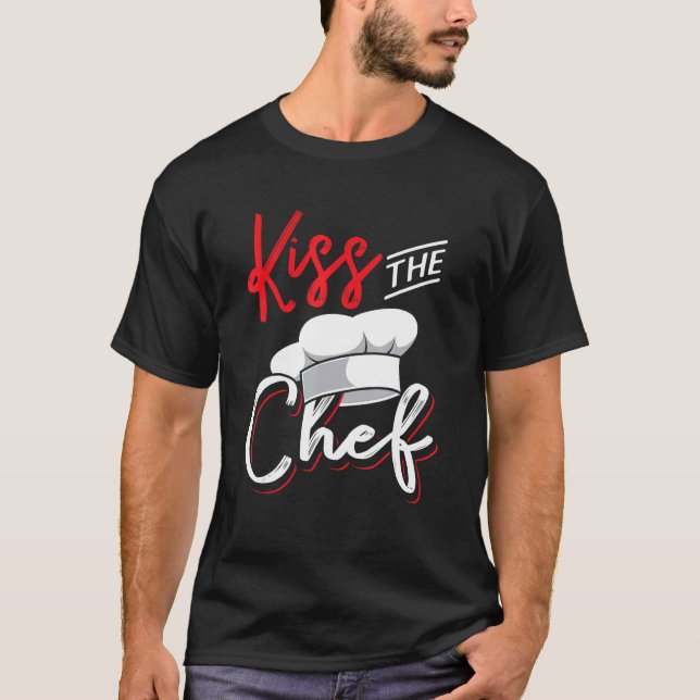 Küssen Sie den Koch für die Kochkunst T-Shirt (Vorderseite)