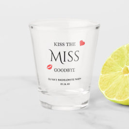 Küssen Sie die Miss Goodbye Custom Junggeselinnen- Schnapsglas