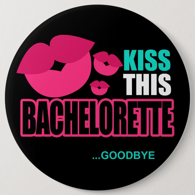 Küssen Sie dieses Bachelorette Auf Wiedersehen Button (Vorderseite)