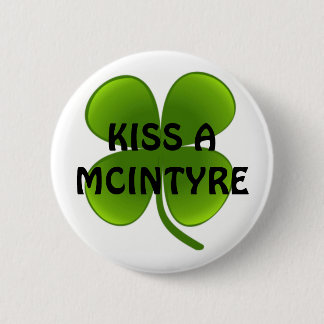 KÜSSEN SIE EINEN MCINTYRE BUTTON