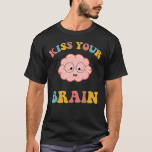 Küssen Sie Ihre Brain Sped Teacher Wertschätzung z T-Shirt