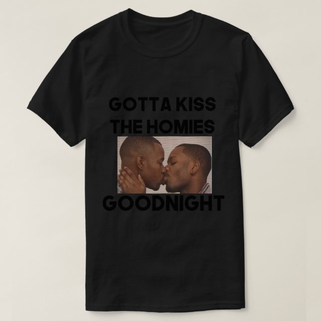 Küssen Sie immer Ihre Homes Goodnight Bro Perfect  T-Shirt (Design vorne)