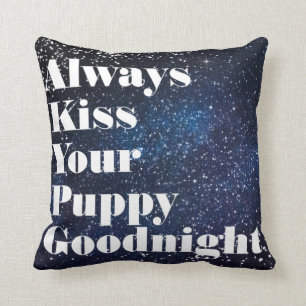 Küssen Sie immer Ihre Welpen-gute Nacht Typografi Kissen