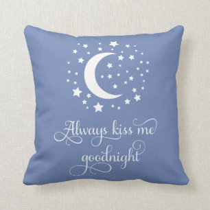 Küssen Sie immer Me Goodnight Kisses Liebe Zitat B Kissen