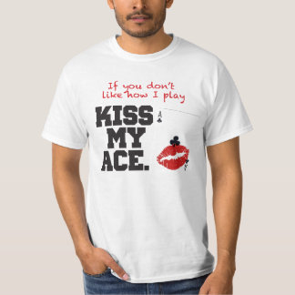 Küssen Sie mein As T-Shirt