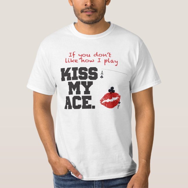 Küssen Sie mein As T-Shirt (Vorderseite)