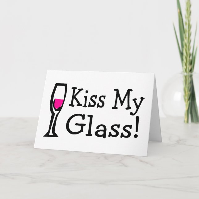 Küssen Sie mein Glas Karte (Vorderseite)