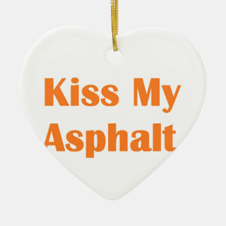 Küssen Sie meine Asphalt-Orange Keramik Ornament