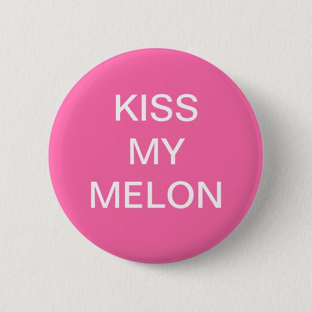 KÜSSEN Sie MEINEN MELONE Brustkrebs-Knopf Button (Vorderseite)