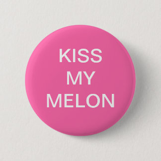 KÜSSEN Sie MEINEN MELONE Brustkrebs-Knopf Button