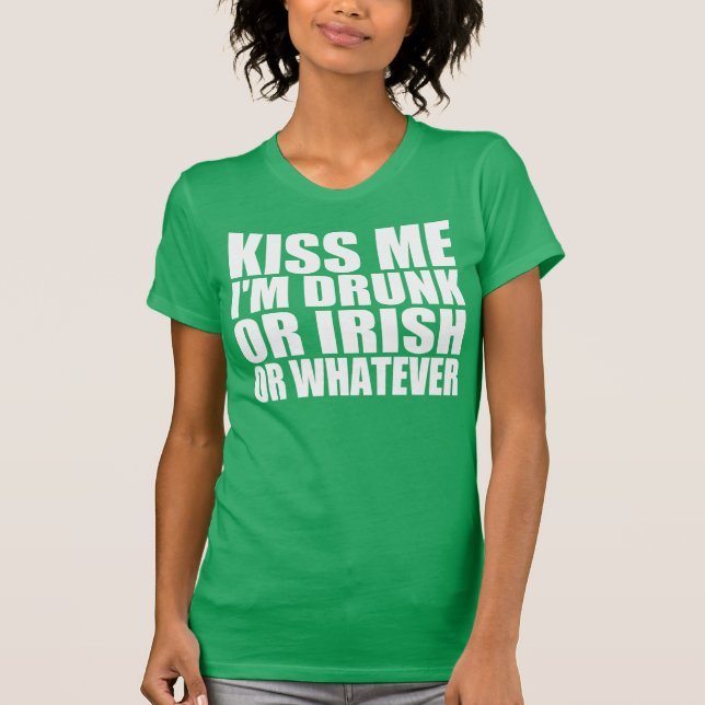 Küssen Sie mich, bin ich betrunken oder Iren, oder T-Shirt (Vorderseite)
