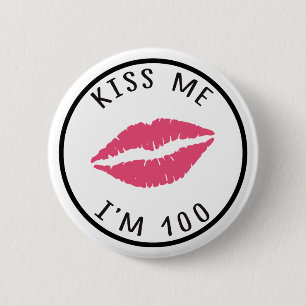 Küssen Sie mich, den ich 100 bin, 100. Button