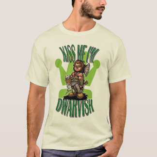 küssen Sie mich, den ich dwarvish bin T-Shirt