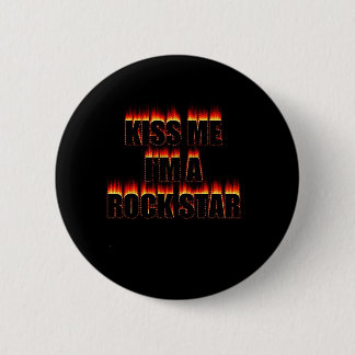 Küssen Sie mich, den ich ein Rockstar bin Button
