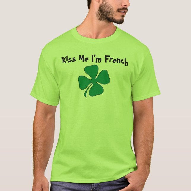 Küssen Sie mich, den ich französisch bin T-Shirt (Vorderseite)