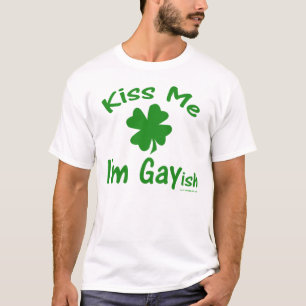 Küssen Sie mich, den ich Gayish bin T-Shirt