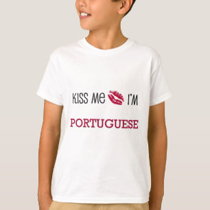 Küssen Sie mich, den ich PORTUGIESISCH bin T-Shirt