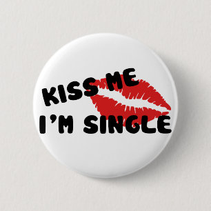 Küssen Sie mich, den ich Single bin Button
