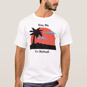 Küssen Sie mich, den ich zurückgezogen werde! T-Shirt
