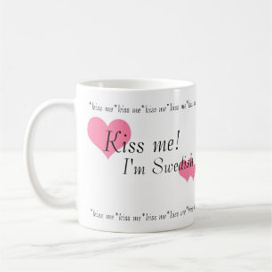 Küssen Sie mich! Ich bin schwedische Tasse