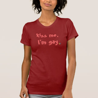 Küssen Sie mich, ich sind homosexuelles Hemd T-Shirt