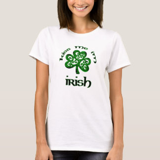 Küssen Sie mich, ich sind irisch T-Shirt