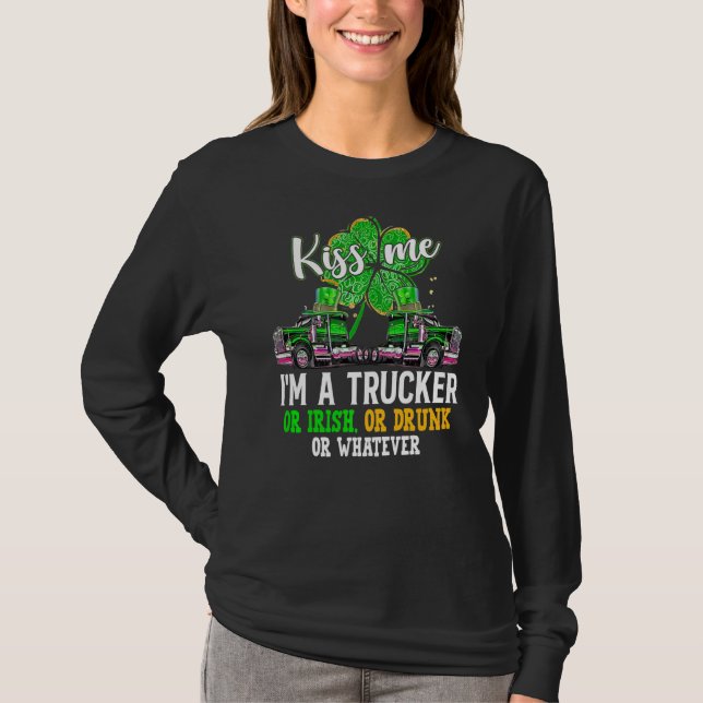 Küssen Sie mich im LKWirisch oder Betrunken oder w T-Shirt (Vorderseite)