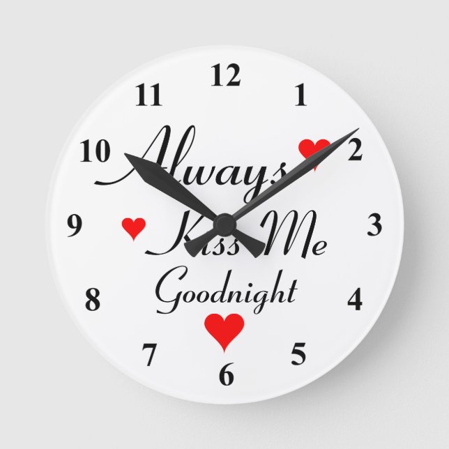 KÜSSEN Sie MICH IMMER GUTE NACHT romantische Runde Wanduhr (Vorderseite)