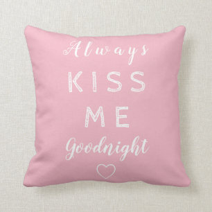 Küssen Sie mich immer gute Nacht Rosa-und Kissen