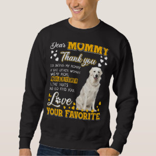 Kuvasz Sehr geehrte Mommy Danke, dass du meine Mam Sweatshirt