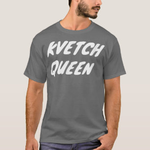 Kvetch Queen Esther Jüdischer Spaß Yiddish Karen H T-Shirt