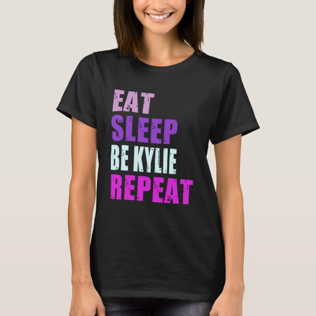 Kylie Eat Sleep Be Repeat Kylie T-Shirt (Vorderseite)