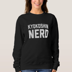 Kyokushin Nerd Japanisches Kampfsport Karate Spruc Sweatshirt