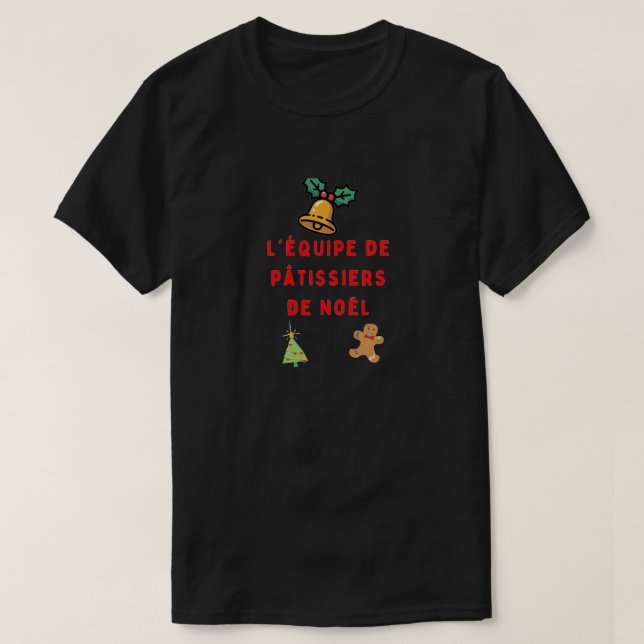  L’équipe de pâtissiers de Noël  T-Shirt (Design vorne)