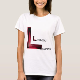 L für lebenslanges Lernen - Verdienen von Weisheit T-Shirt