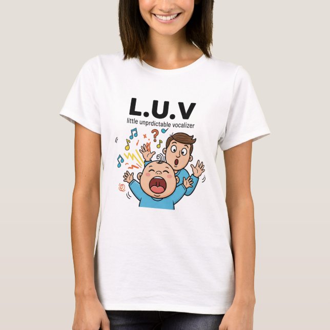L.U.V little unpredictable vocalizer T-Shirt (Vorderseite)