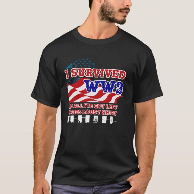 l Überlebter Weltkrieg und alles, was ich Got habe T-Shirt (Vorderseite)