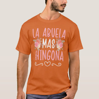 La Abuela Mas Chingona Abuela Grandma Abuela Grand T-Shirt
