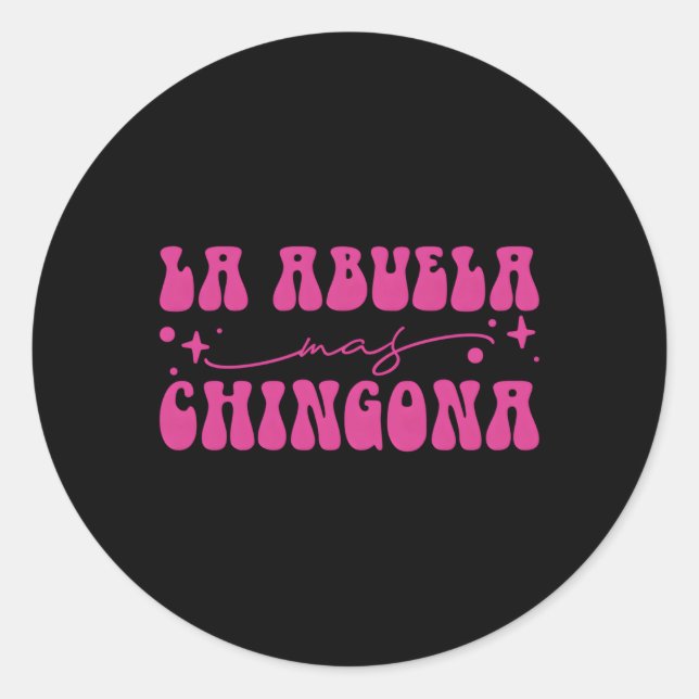 La Abuela Mas Chingona Latina Runder Aufkleber (Vorderseite)