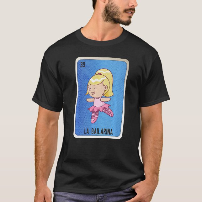 La Bailarina Mexican Lottery Mexico Loteria Cards T-Shirt (Vorderseite)