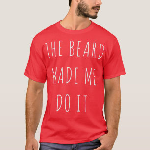La Barbe M'A Fait Le Faire Classique TShirt