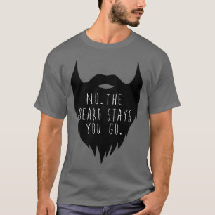 La barbe reste vous aller Classique TShirt