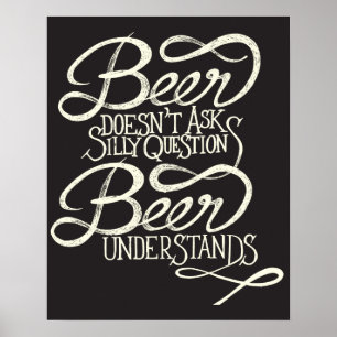 La bière ne pose pas de questions stupides Poster
