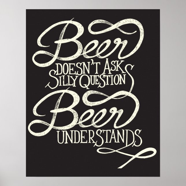 La bière ne pose pas de questions stupides Poster (Devant)