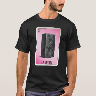 La Bocina Mexican Slang Lotterie Bingo Karten T-Shirt