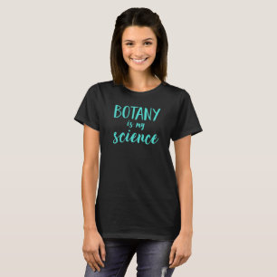 La botanique est mon T-shirt scientifique