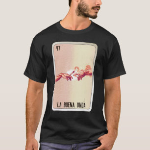La Buena Onda Mexiko Slang Chicano Bingo Karten T-Shirt