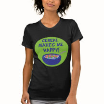 La Céréale Me Rend Joyeuse T-shirt