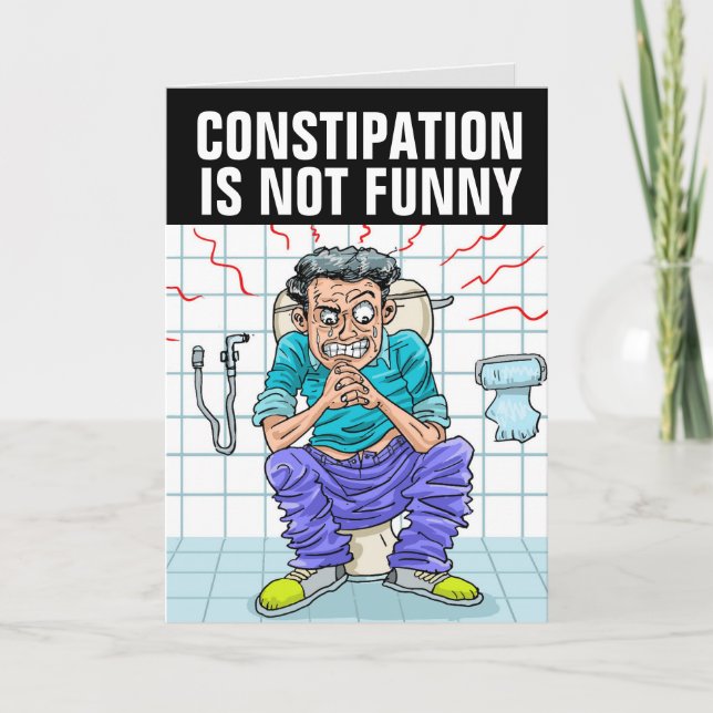 LA CONSTIPATION N'EST PAS UNE CARTE D'ANNIVERSAIRE (Devant)