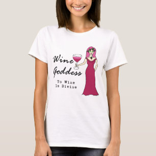 La déesse du vin "Le vin est divin" T-shirt